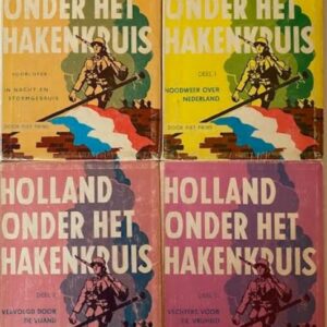 Holland onder het hakenkruis+ Voorloper - In nacht en stormgebruis & Deel 1 - Noodweer over Nederland & Deel 2 - Vervolgd door de vijand & Deel 3 - Vechters voor vrijheid  (Code Z-8)