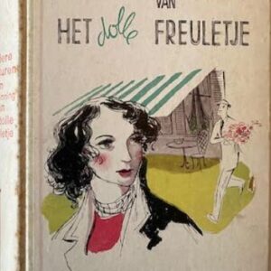 Verdere avonturen en overwinning van het dolle freuletje 