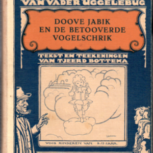 Wondere verhalen van Vader Uggelebug. Doove Jabik en de betooverde vogelschrik Deel I