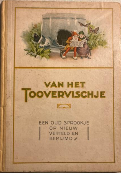 Van het Toovervischje Een oud sprookje op nieuw verteld en berijmd (Piggelmee)