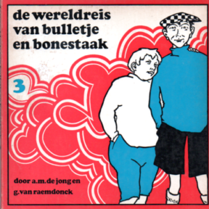 De wereldreis van Bulletje en Bonestaak 3. Tekst en prentjes gelijk aan de 1e boek-uitgave in 1924 