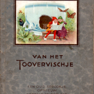 Van het Toovervischje Een oud sprookje opnieuw verteld en berijmd (Piggelmee)