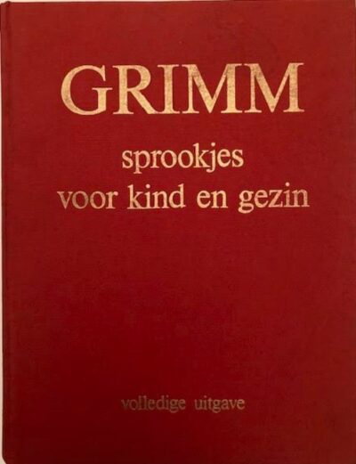 Grimm sprookjes voor kind en gezin Volledige uitgave