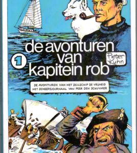 1. De avonturen van Kapitein Rob: De avonturen van het zeilschip de vrijheid & Het scheepsjournaal van Peer den Schuymer
