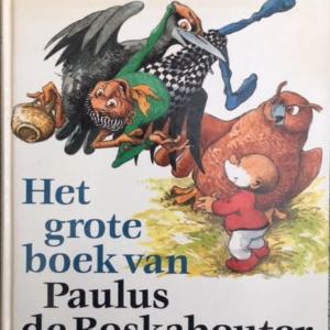 Het grote boek van Paulus de Boskabouter : Het winterboek van Paulus & Paulus en Kenarrepoere & Paulus en Priegeltje & Paulus en professor Punt