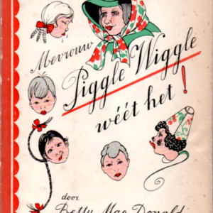 Mevrouw Piggle Wiggle wéét het! Een blijmoedig lesje levenswijsheid voor jong èn ...oud