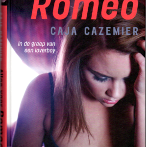 Alles voor Romeo - In de greep van een loverboy