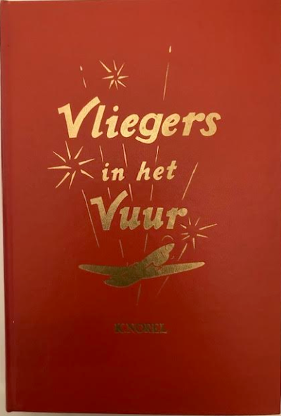 Vliegers in het vuur - De Nederlandse luchtmacht gedurende de oorlog 1940/1945