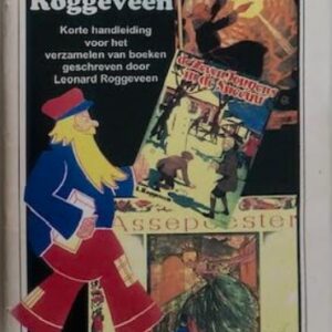 Leonard Roggeveen Korte handleiding voor het verzamelen van boeken geschreven door Leonard Roggeveen