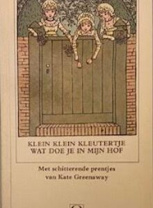 Klein klein kleutertje wat doe je in mijn hof